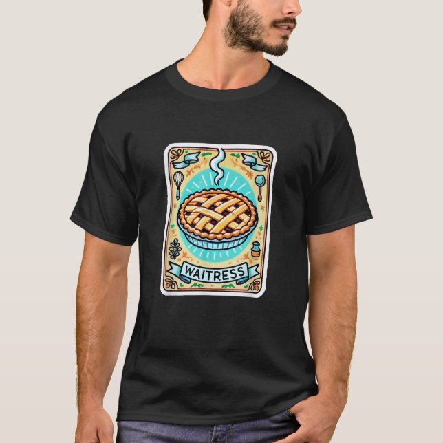 Waitress Musical Theatre Cute Pie Baking Design  T-Shirt (Front)
