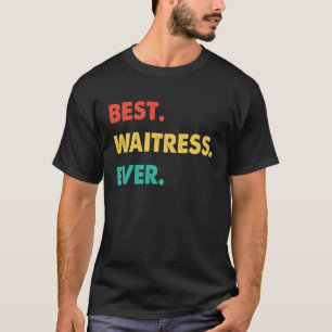 Waitress Retro Best Waitress Ever T-Shirt