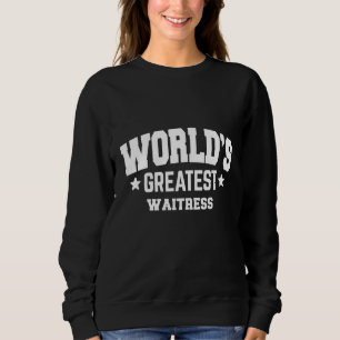 Waitress World's Greatest 2nd Décor Theme Sweatshirt