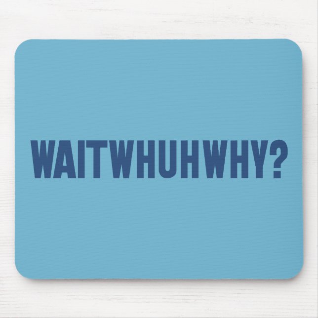 waitwhuhwhy mouse mat (Front)