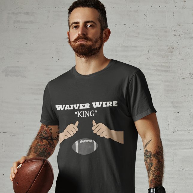 Waiver Wire "KING" Fantasy Football  T-Shirt (Creator Uploaded)