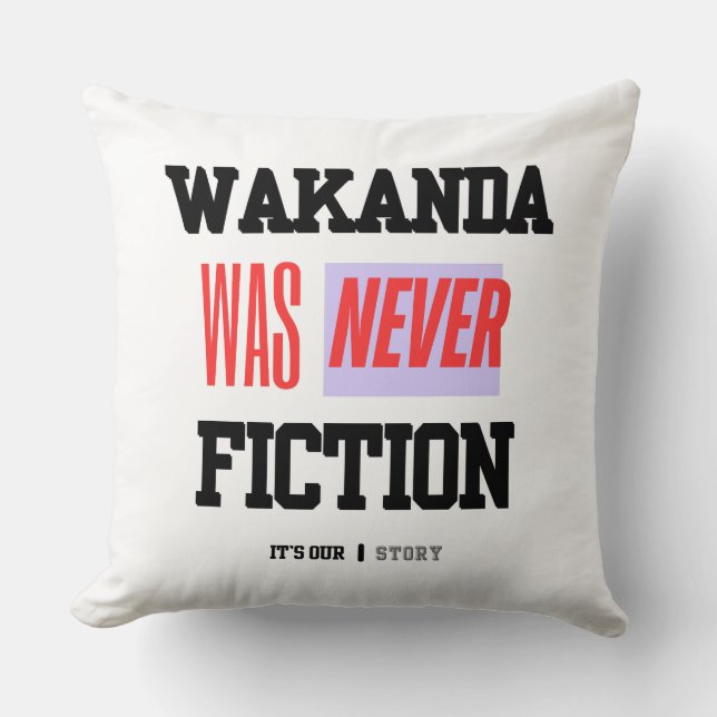 WAKANDA Was Never Fiction | Throw Pillow (Front)
