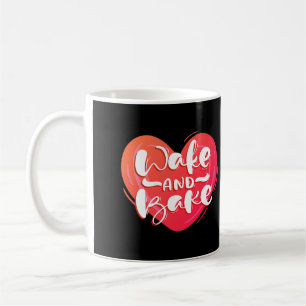 Wake and Bake Coffee Mug