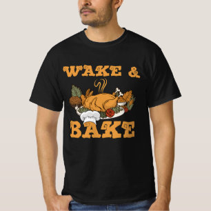 Wake And Bake Turkey Feast Meal Dinner Chef Thanks T-Shirt