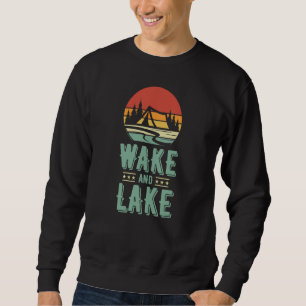 Wake and Lake Camping Tent Sunset Lake Life Family Sweatshirt