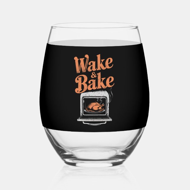 Wake Bake Turkey Dinner Funny Thanksgiving  Stemless Wine Glass (Front)