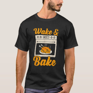 Wake Bake Turkey Feast Meal Dinner Chef Funny Than T-Shirt