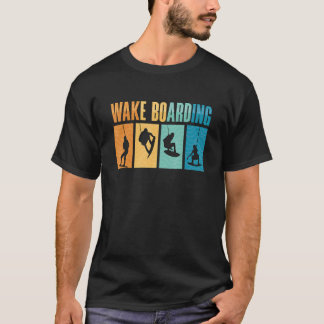 Wake Boarding Wakesurfing Wakeboard Wakeboarding W T-Shirt