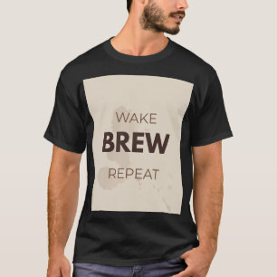 Wake Brew Repeat Funny Coffee Lover Morning Routin T-Shirt