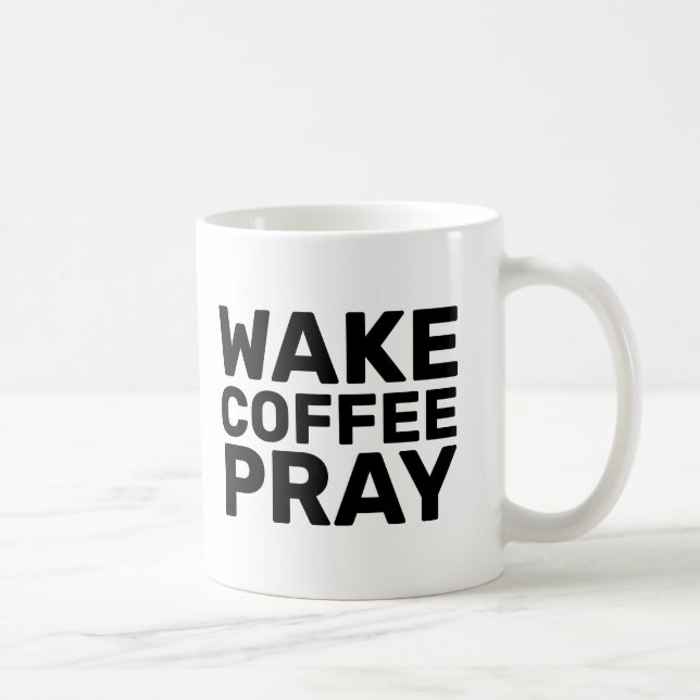 WAKE COFFEE PRAY MUGS (Right)