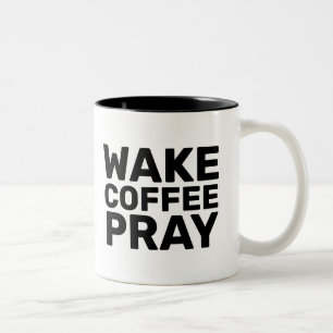 WAKE COFFEE PRAY MUGS, CHRISTIAN MUGS
