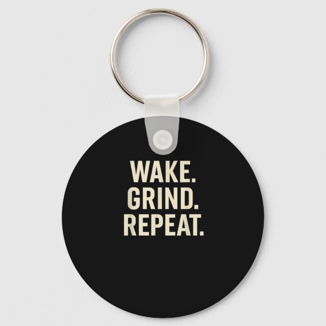 Wake Grind Repeat Motivational Hustle Design  Key Ring (Front)