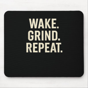 Wake Grind Repeat Motivational Hustle Design Mouse Mat
