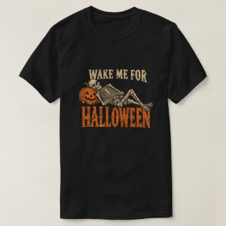 Wake Me for Halloween Vintage Skeleton Pumpkin T-Shirt