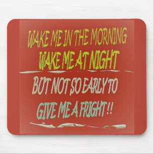 Wake me in the morning any time but early square   mouse mat