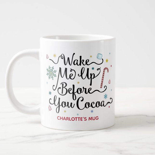 Wake Me Up Before You Cocoa Cute Personalised Name Large Coffee Mug (Left)