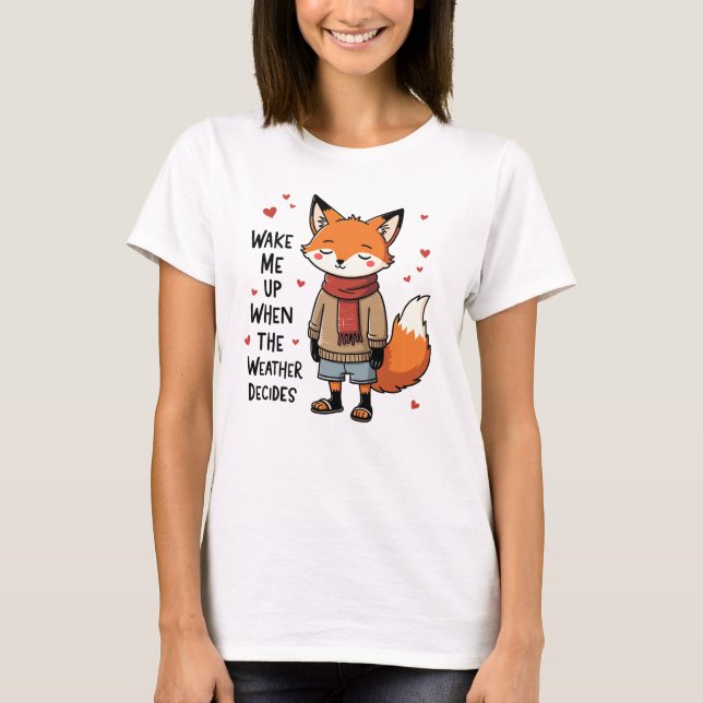 Wake Me Up - Cute Fox in Mixed Weather Outfit T-Shirt (Front)