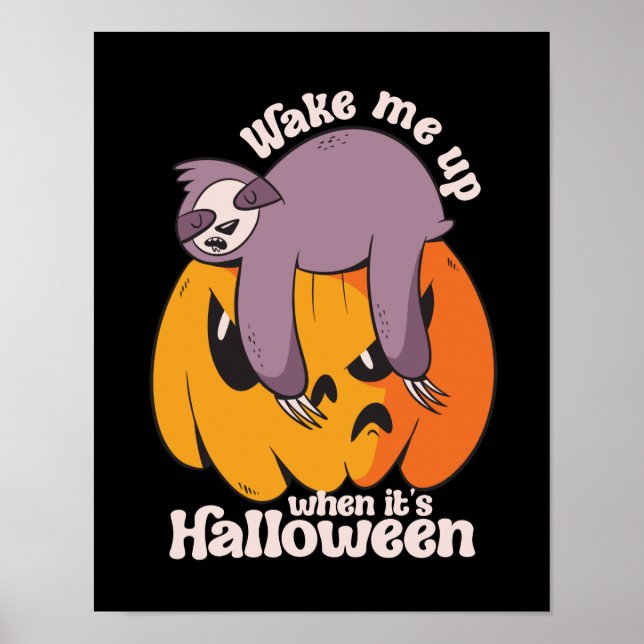 Wake Me Up It's Halloween Funny Sleeping Sloth Poster (Front)