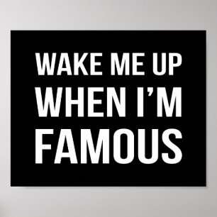 Wake Me Up When I'm Famous Poster