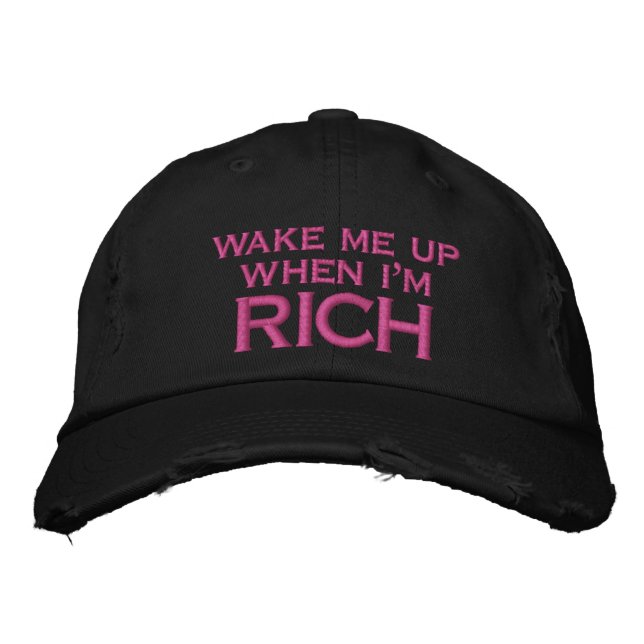 Wake Me Up When I'm Rich Embroidery Embroidered Hat (Front)