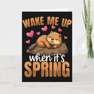 Wake Me Up When It’s Spring Funny Groundhog Day Card