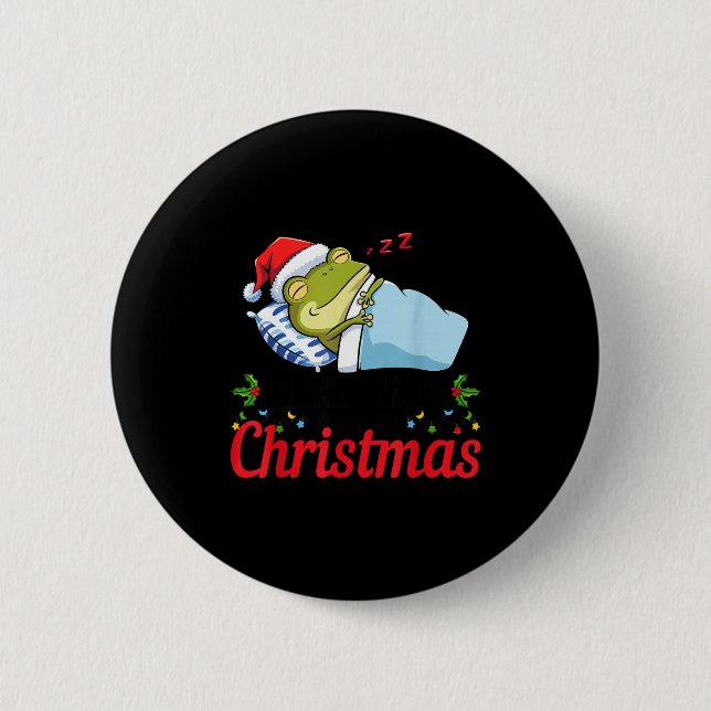 Wake Me Up When It's Christmas Cute Frog Animal Sl 6 Cm Round Badge (Front)