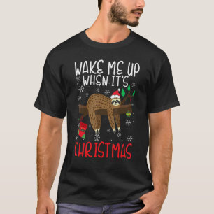 Wake Me Up When It's Christmas Pyjamas For Sloth T-Shirt