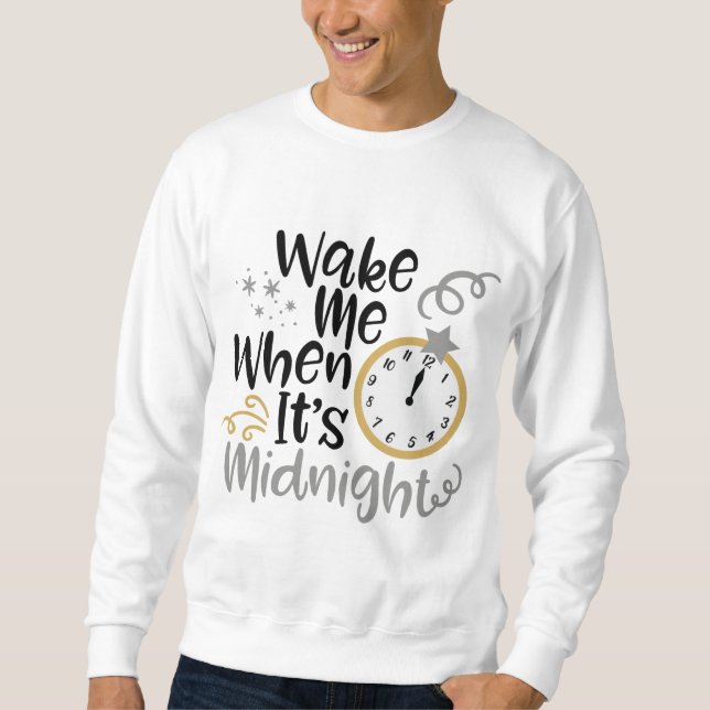 Wake Me Up When It's Midnight -New Year 2023 Sweatshirt (Front)
