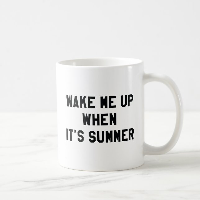 Wake Me Up When It's Summer Coffee Mug (Right)