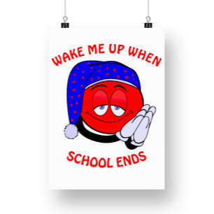 Wake me up when school ends funny emoji poster