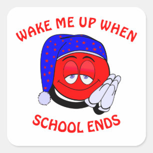 Wake me up when school ends funny emoji square sticker