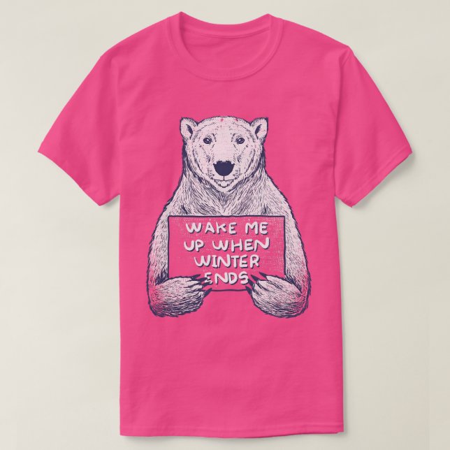 Wake me up when winter ends T-Shirt (Design Front)