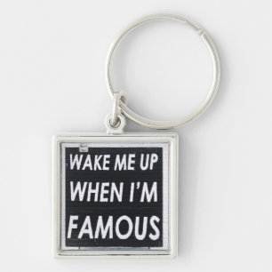 Wake ME When I'm Famous, Black and White Key Ring