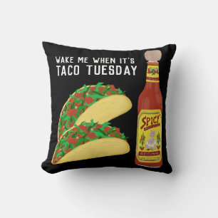 WAKE ME WHEN IT'S TACO TUESDAY funny hot sauce Cushion