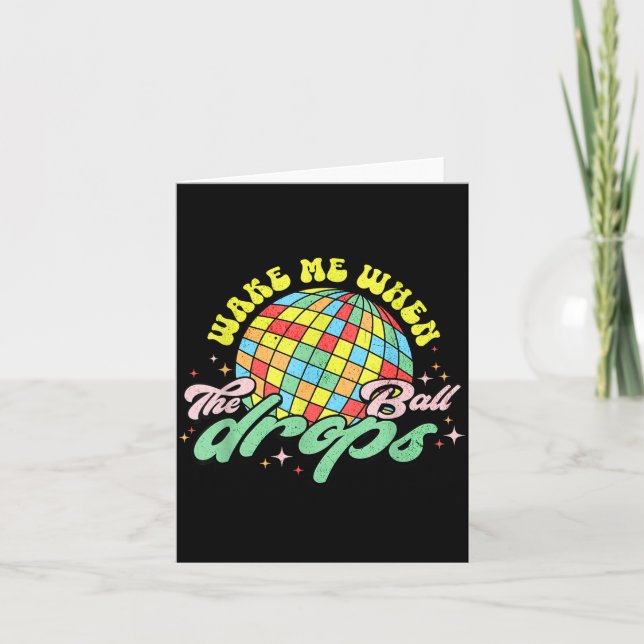 Wake Me When The Ball Drops Funny New Years Eve  Card (Front)