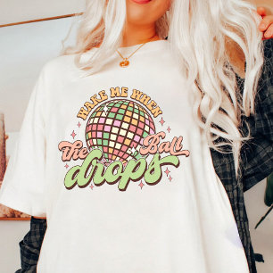 Wake Me When The Ball Drops New Year 2024 T-Shirt