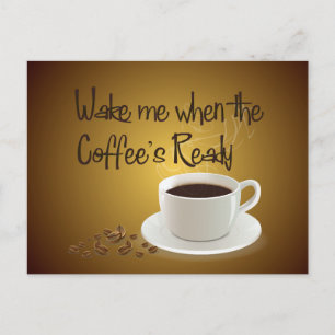 Wake Me When the Coffee's Ready Postcard