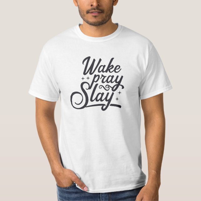 "Wake Pray Slay" Motivational T-Shirt (Front)
