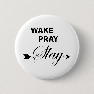 wake pray slay T-shirt 6 Cm Round Badge