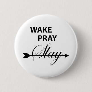 wake pray slay T-shirt 6 Cm Round Badge