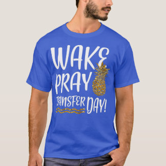 Wake Pray Transfer Day IVF  infertility T-Shirt