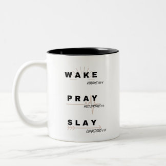 WAKE (Psalm 143:8), PRAY (Philippians. 4:6), SLAY Two-Tone Coffee Mug