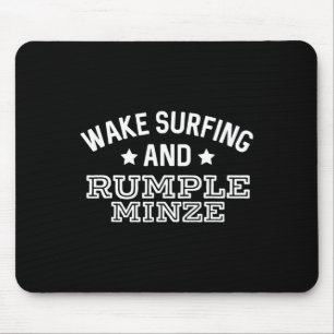 Wake Surfing And Rumple Minze Funny Boating Drop T Mouse Mat