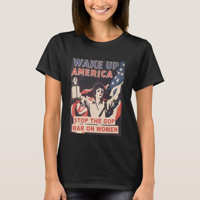Wake Up America Roe v Wade  T-Shirt (Front)