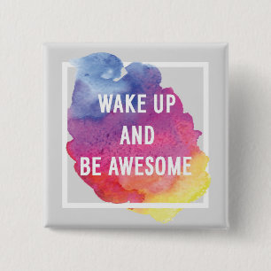 Wake Up And Be Awesome 15 Cm Square Badge
