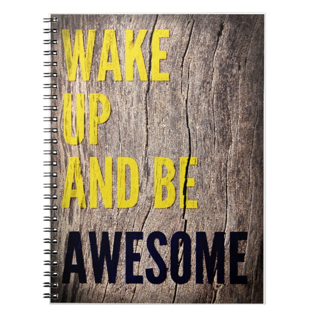 Wake up and be Awesome inspirational words notepad Notebook (Front)