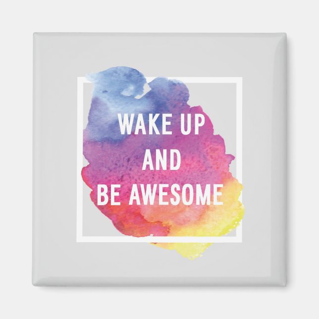 Wake Up And Be Awesome Magnet (Front)