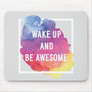 Wake Up And Be Awesome Mouse Mat