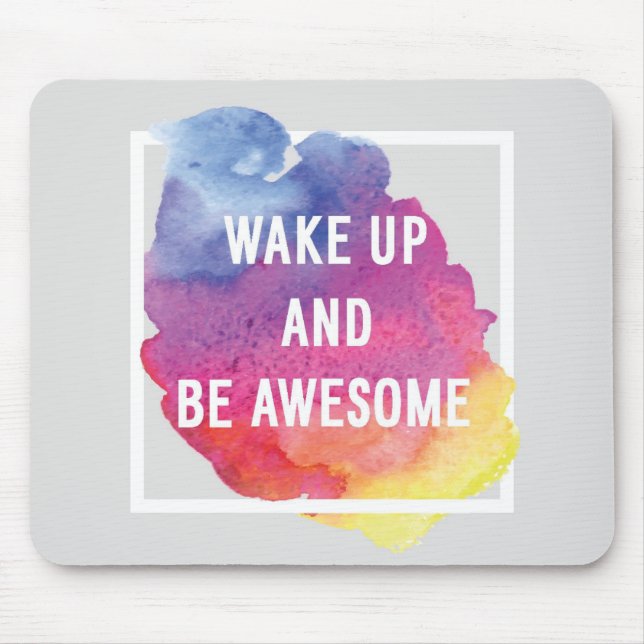 Wake Up And Be Awesome Mouse Mat (Front)