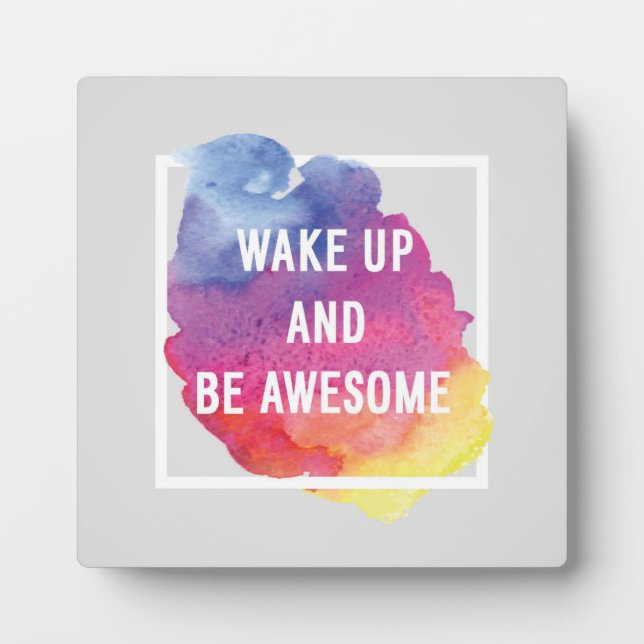 Wake Up And Be Awesome Plaque (Front)